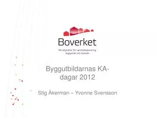 Byggutbildarnas KA-dagar 2012 Stig Åkerman – Yvonne Svensson
