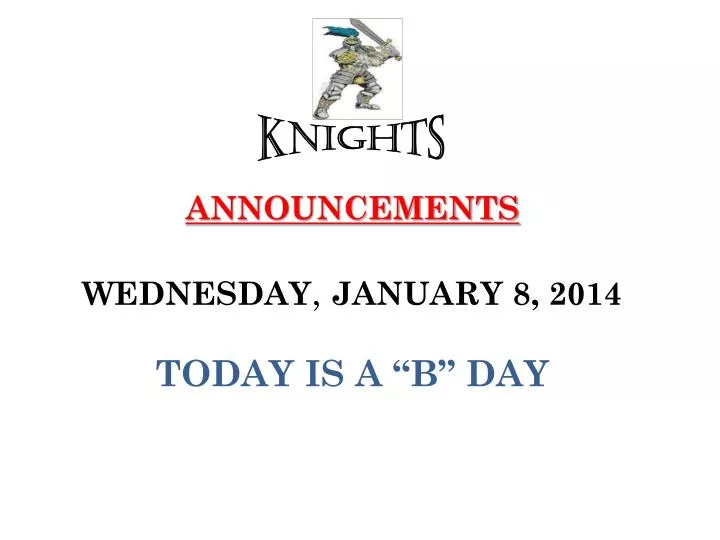announcements wednesday january 8 2014 today is a b day