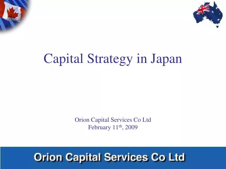 capital strategy in japan orion capital services co ltd february 11 th 2009