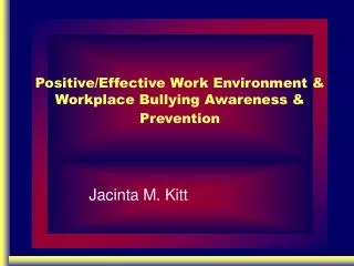 Positive/Effective Work Environment &amp; Workplace Bullying Awareness &amp; Prevention
