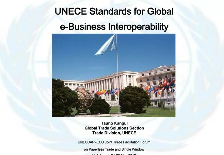 tauno kangur global trade solutions section trade division unece