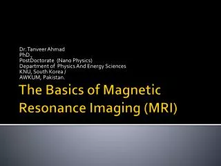 The Basics of Magnetic Resonance Imaging (MRI)
