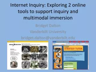 Internet Inquiry: Exploring 2 online tools to support inquiry and multimodal immersion