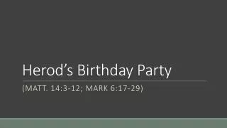 Herod’s Birthday Party