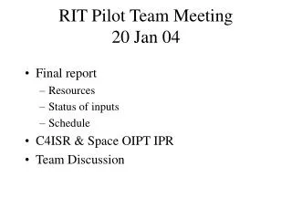 RIT Pilot Team Meeting 20 Jan 04