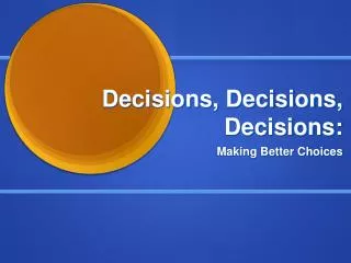 Decisions, Decisions, Decisions: