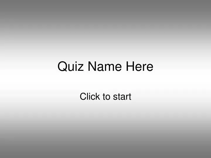 quiz name here