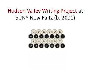 Hudson Valley Writing Project at SUNY New Paltz (b. 2001)