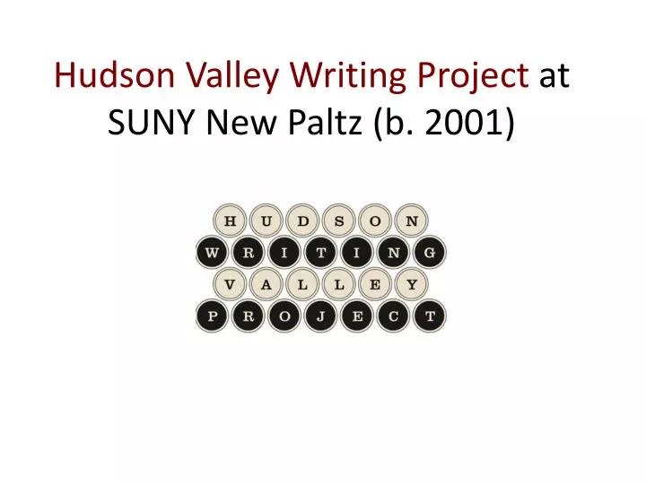 hudson valley writing project at suny new paltz b 2001