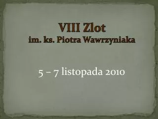 VIII Zlot im. ks. Piotra Wawrzyniaka