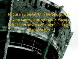 Vukovar je simbol, živi spomenik patnje hrvatskog naroda. Ovih dana, kada se prisjećamo Vukovara.