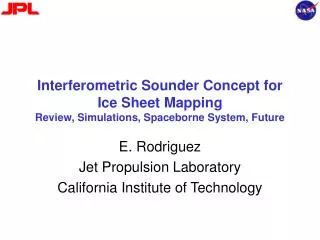 E. Rodriguez Jet Propulsion Laboratory California Institute of Technology