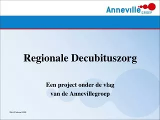 Regionale Decubituszorg Een project onder de vlag van de Annevillegroep
