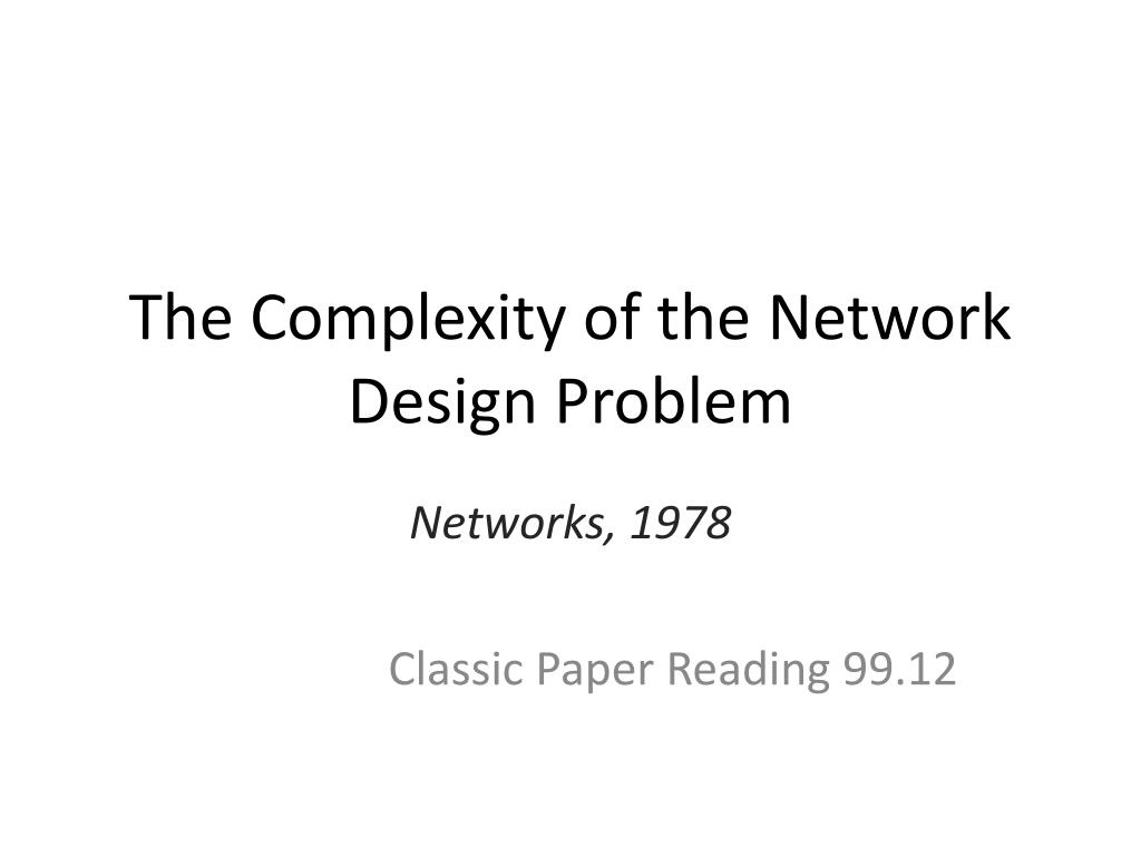 PPT - The Complexity of the Network Design Problem PowerPoint ...