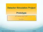 Detector Simulation Project Prototype - slide 1