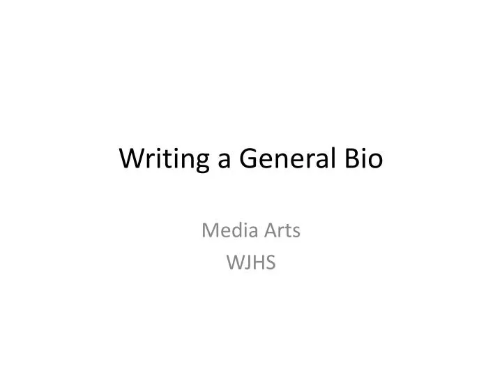 writing a general bio