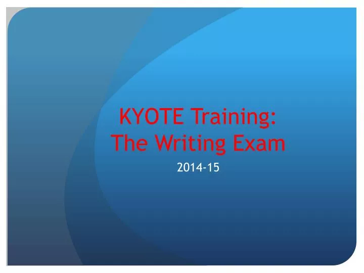 kyote training the writing exam