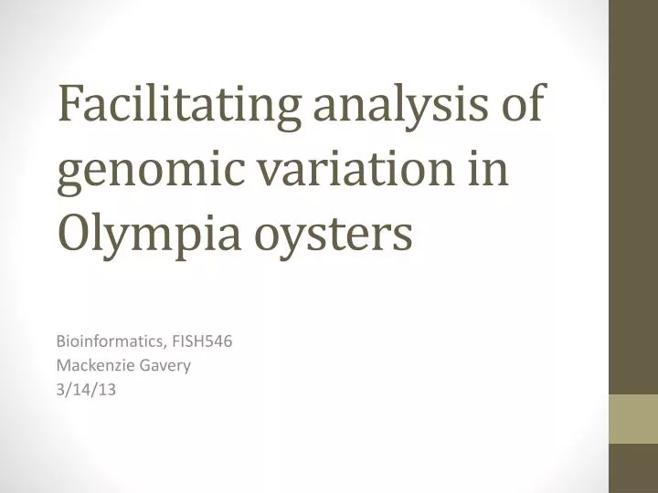 facilitating analysis of genomic variation in olympia oysters