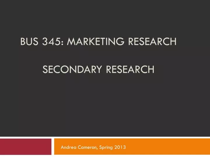 bus 345 marketing research secondary research