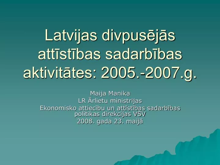 latvijas divpus j s att st bas sadarb bas aktivit tes 2005 2007 g