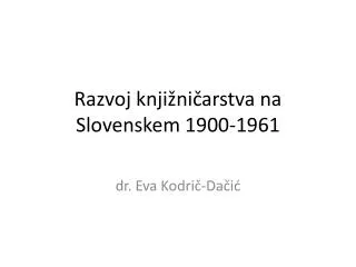 Razvoj knjižničarstva na Slovenskem 1900-1961