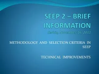 SEEP 2 – BRIEF INFORMATION Serbia, November 16, 2011