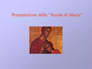 Presentazione della “Scuola di Maria”