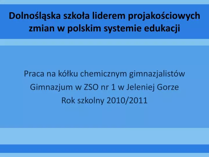 dolno l ska szko a liderem projako ciowych zmian w polskim systemie edukacji