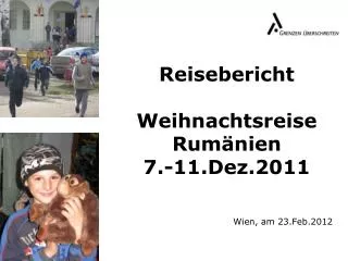 Reisebericht Weihnachtsreise Rumänien 7.-11.Dez.2011 Wien, am 23.Feb.2012