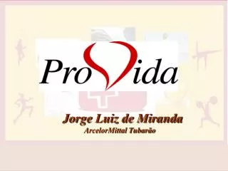 Jorge Luiz de Miranda ArcelorMittal Tubarão