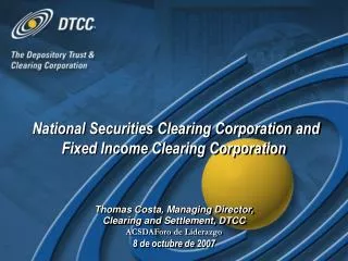 Thomas Costa, Managing Director, Clearing and Settlement, DTCC ACSDAForo de Liderazgo