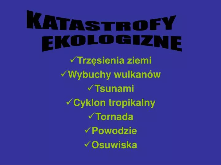 trz sienia ziemi wybuchy wulkan w tsunami cyklon tropikalny tornada powodzie osuwiska