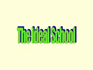The Ideal School