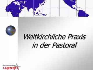 Weltkirchliche Praxis in der Pastoral
