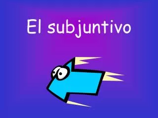 el subjuntivo