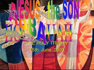 THE HOLY TRINITY 15 th. June, 2003