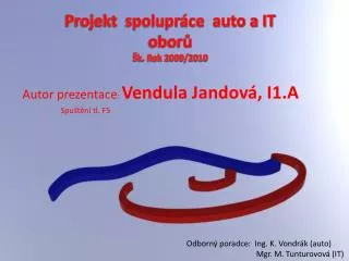 Projekt spolupráce auto a IT oborů Šk. Rok 2009/2010