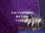 Las Cualidades del Líder Cristiano - slide 1