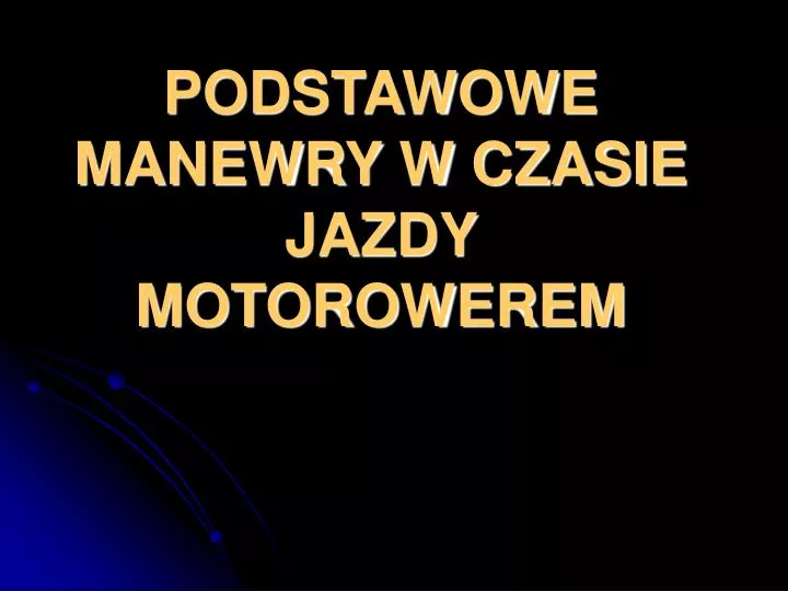 podstawowe manewry w czasie jazdy motorowerem