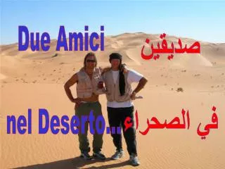 Due Amici nel Deserto…