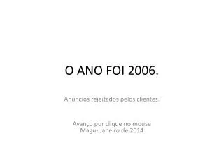 o ano foi 2006