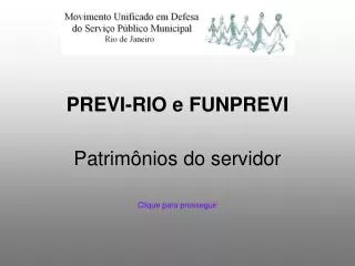 PREVI-RIO e FUNPREVI Patrimônios do servidor Clique para prosseguir