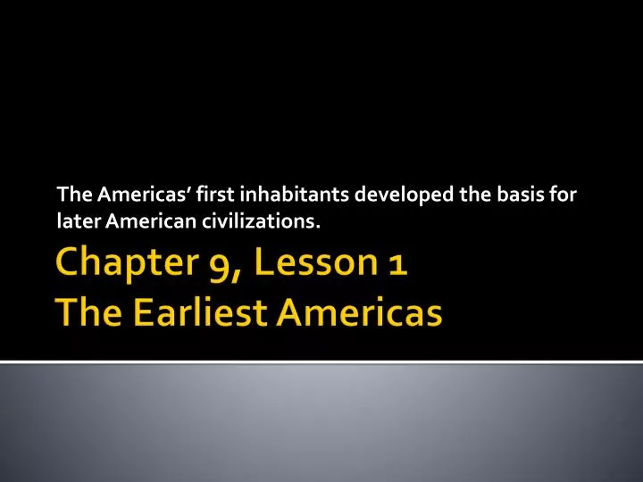 the americas first inhabitants developed the basis for later american civilizations