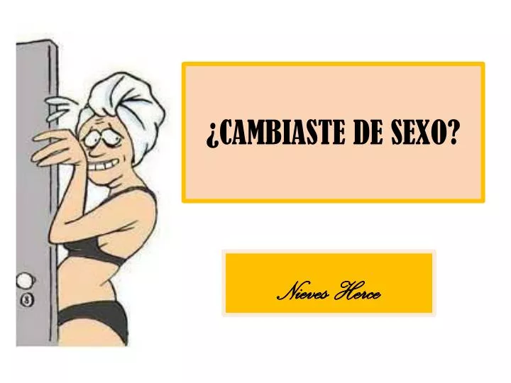 cambiaste de sexo