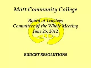 Mott Community College Board of Trustees Committee of the Whole Meeting June 25, 2012