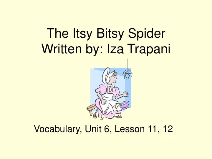 the itsy bitsy spider written by iza trapani