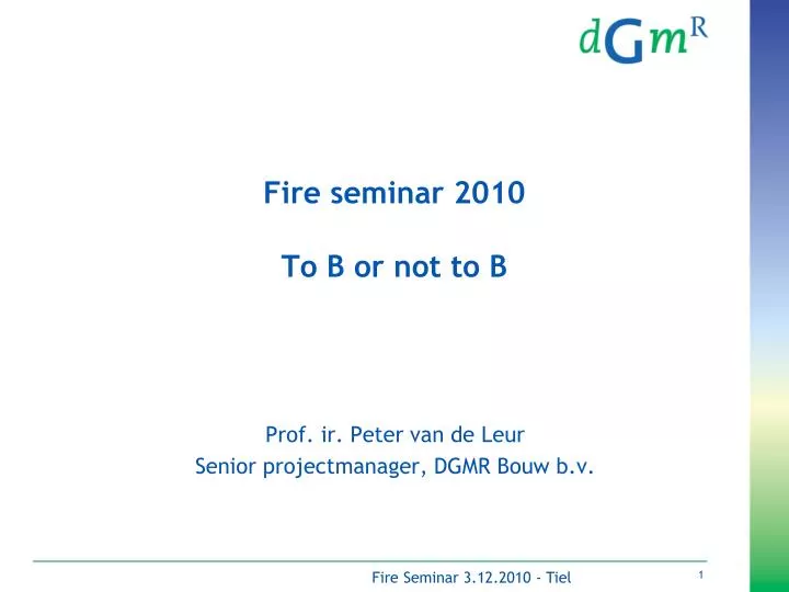 fire seminar 2010 to b or not to b