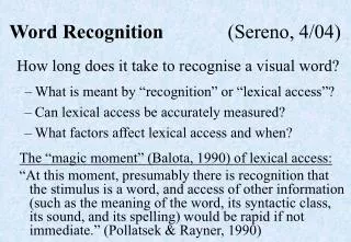 Word Recognition 		 (Sereno, 4/04)