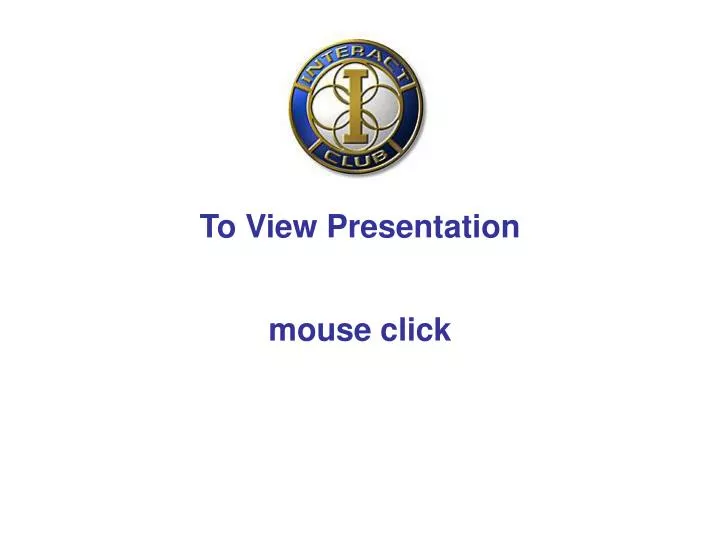 to view presentation