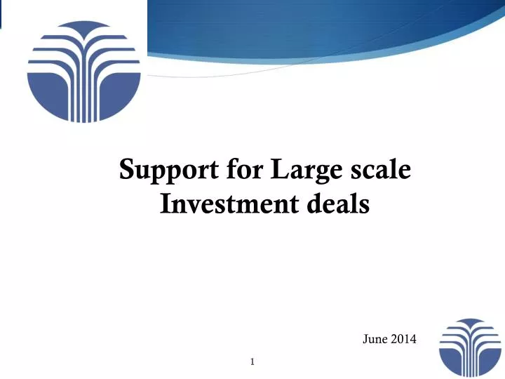 support for large scale investment deals